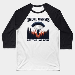 Wildland Firefighter Smokejumpers Thin Red Line Forest Fire Baseball T-Shirt